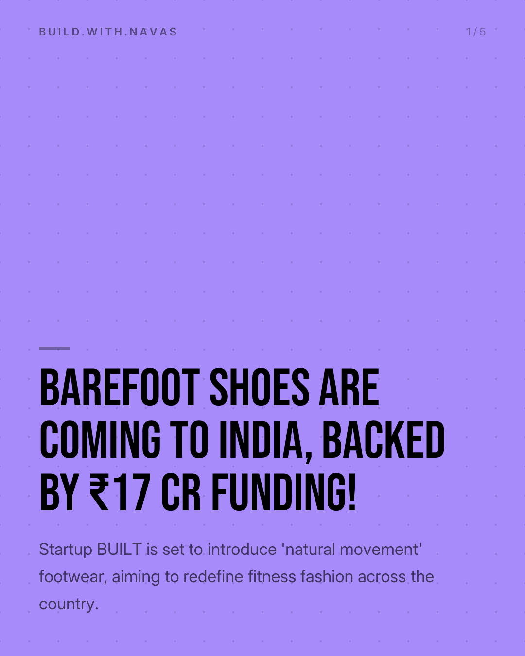 Barefoot Shoes are Coming to India, Backed by ₹17 Cr Funding!
