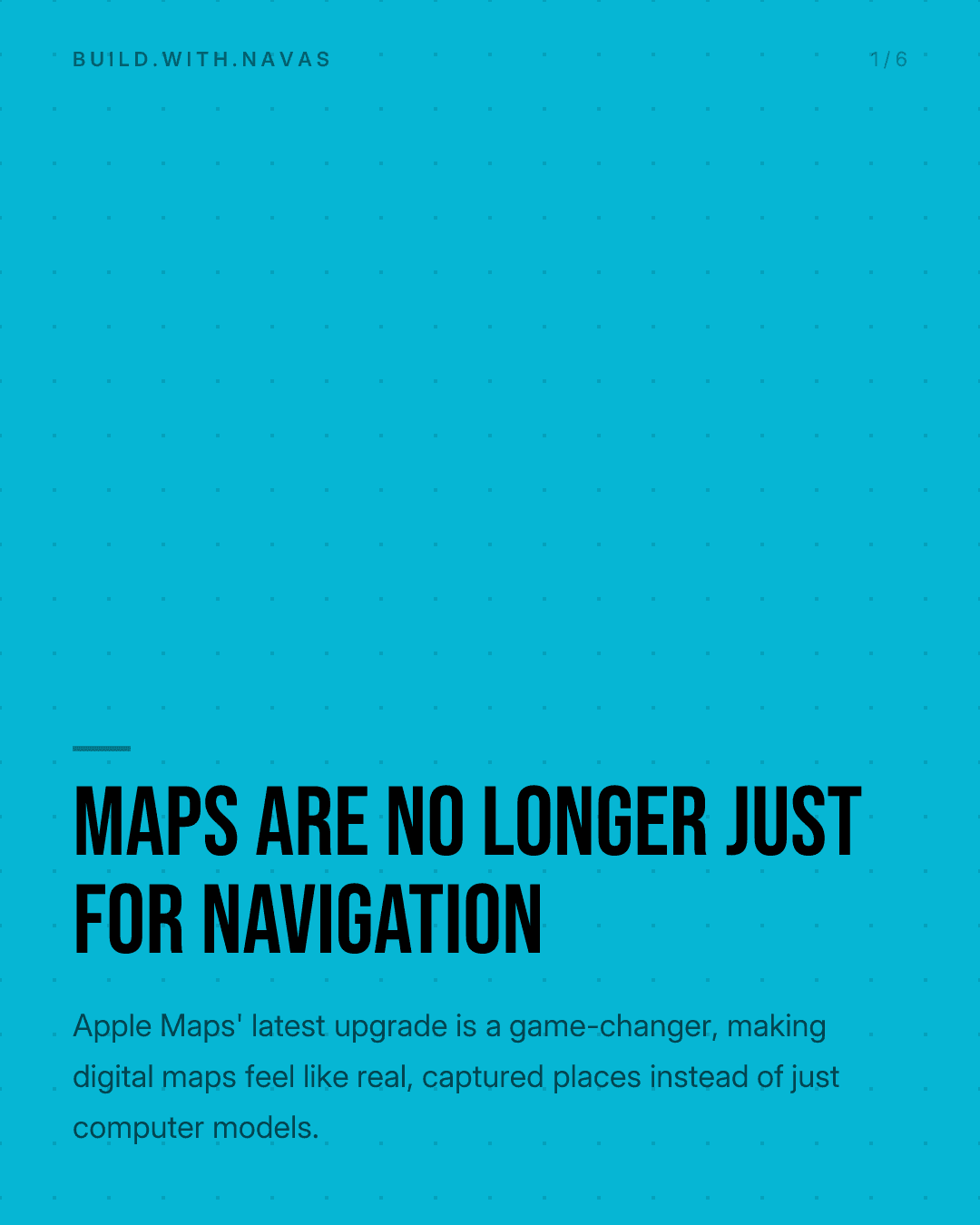 Maps Are No Longer Just for Navigation