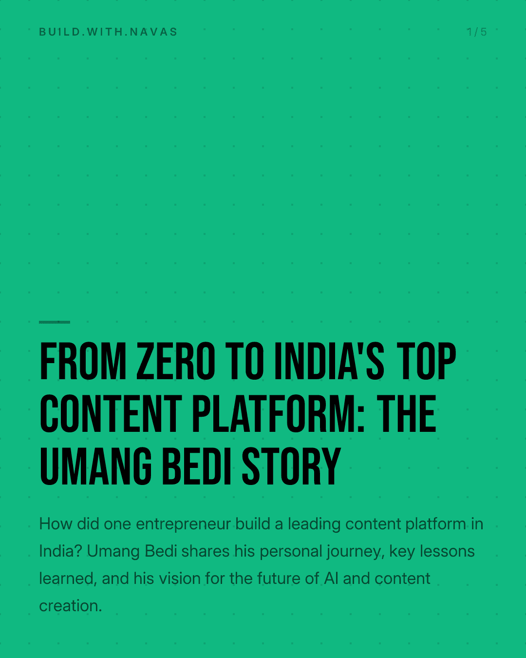 From Zero to India's Top Content Platform: The Umang Bedi Story